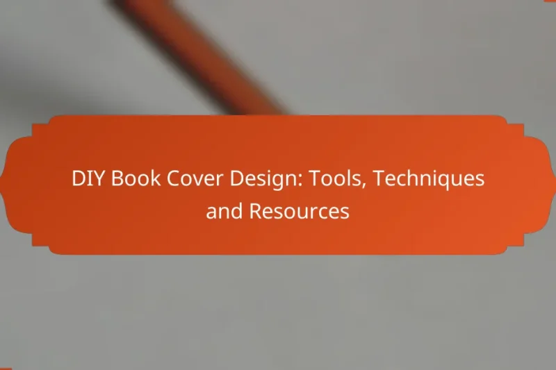 DIY Book Cover Design: Tools, Techniques and Resources