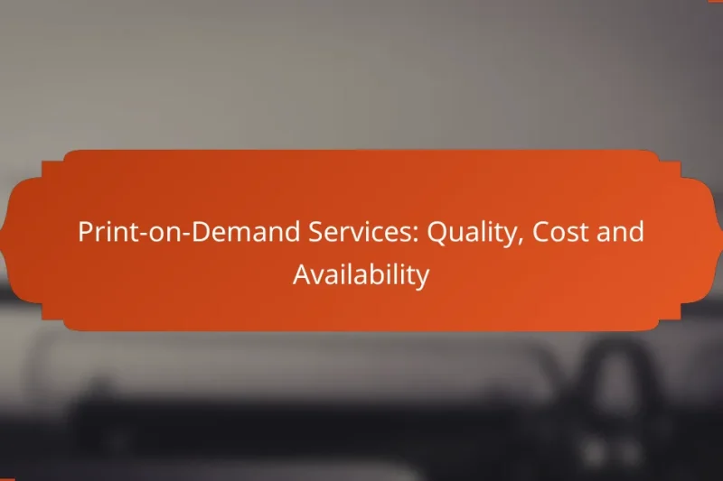 Print-on-Demand Services: Quality, Cost and Availability