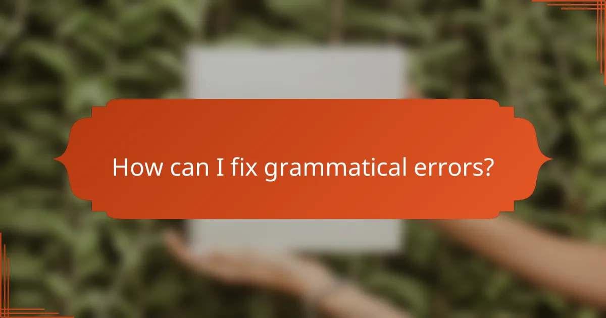 How can I fix grammatical errors?