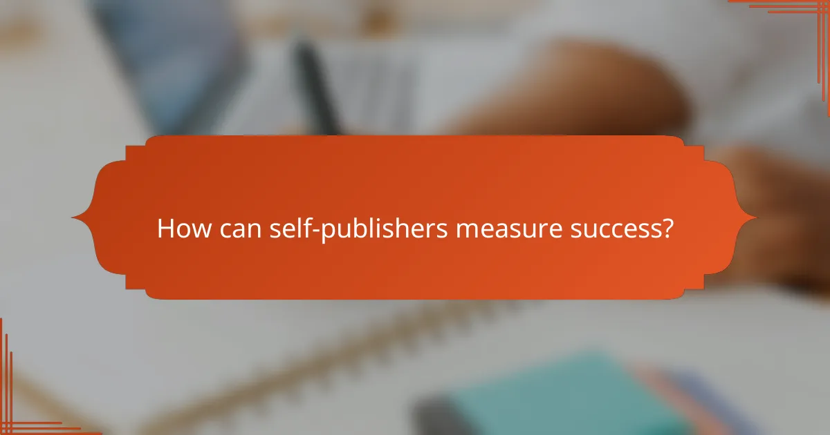How can self-publishers measure success?