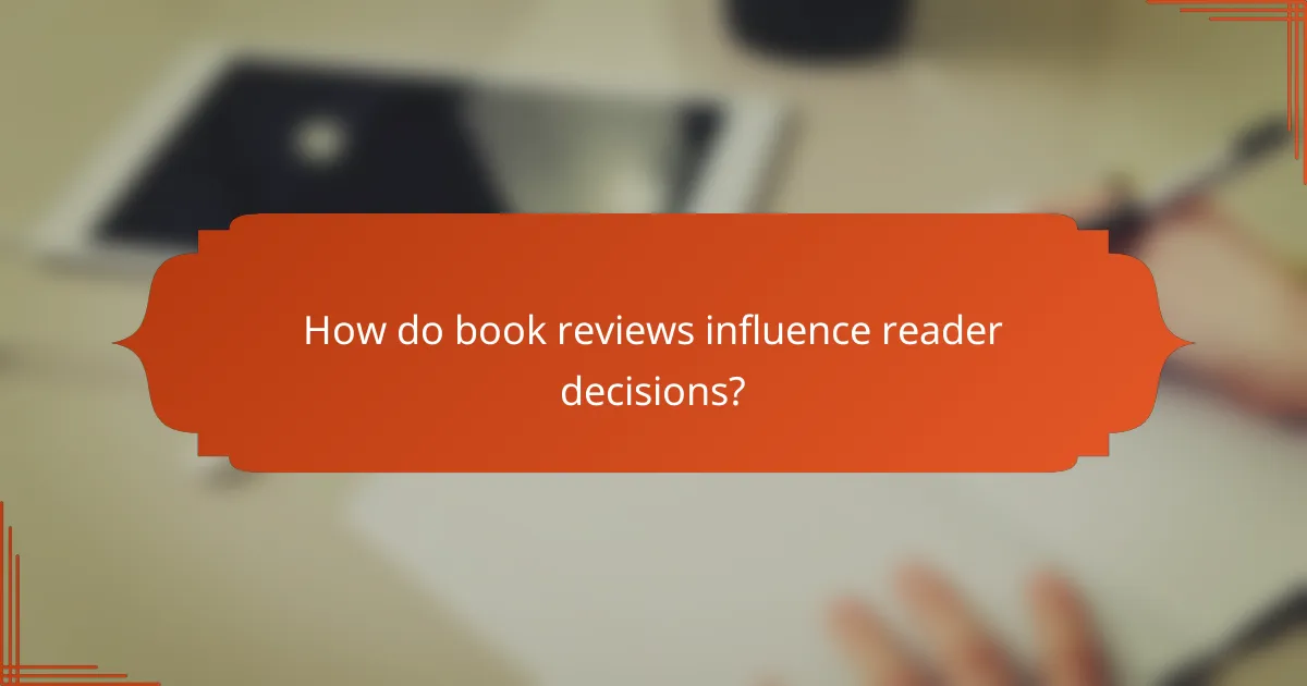 How do book reviews influence reader decisions?