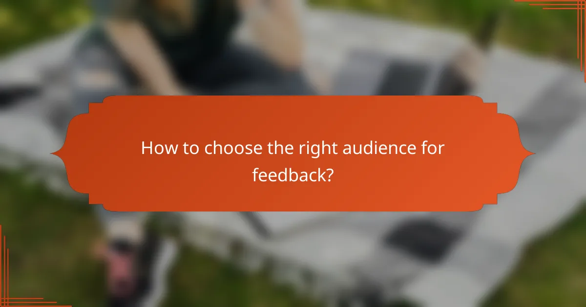 How to choose the right audience for feedback?
