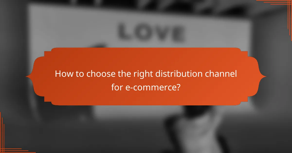 How to choose the right distribution channel for e-commerce?