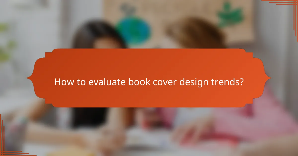 How to evaluate book cover design trends?