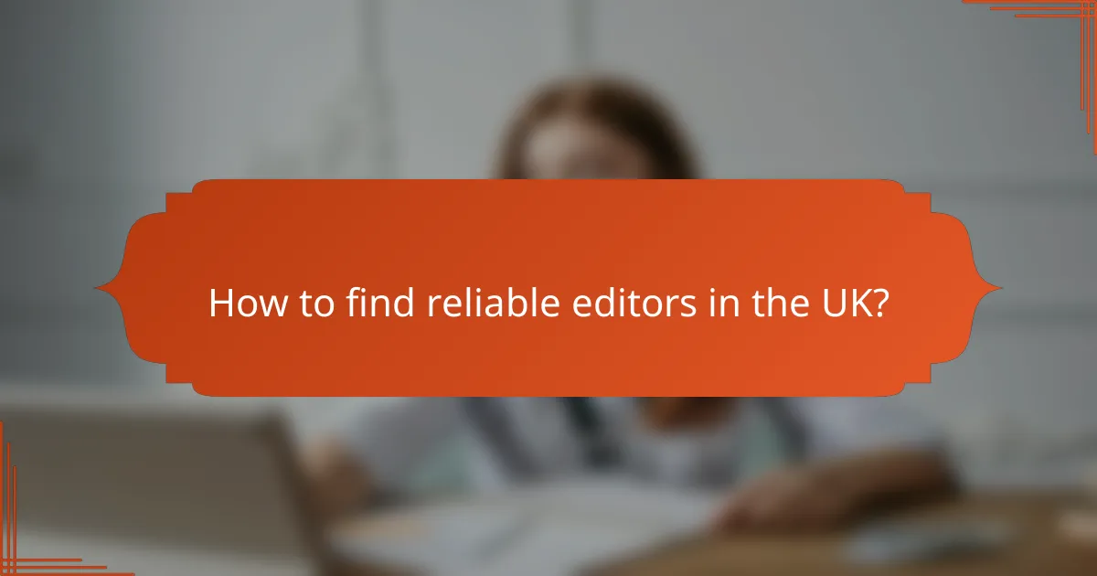 How to find reliable editors in the UK?