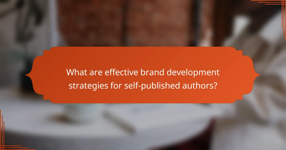What are effective brand development strategies for self-published authors?