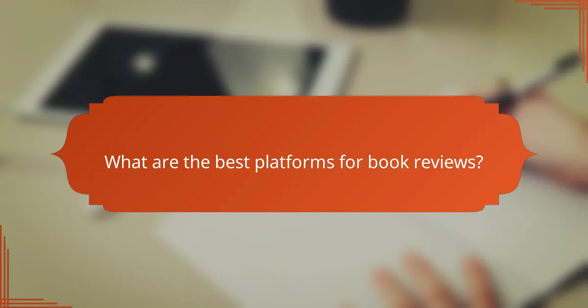 What are the best platforms for book reviews?