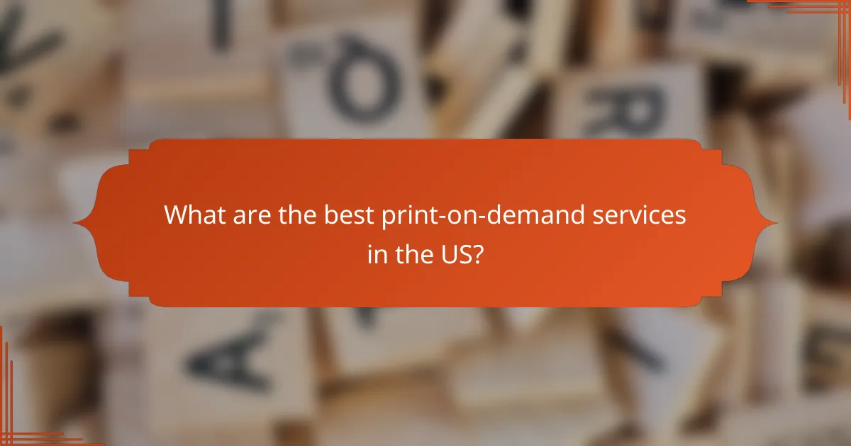What are the best print-on-demand services in the US?