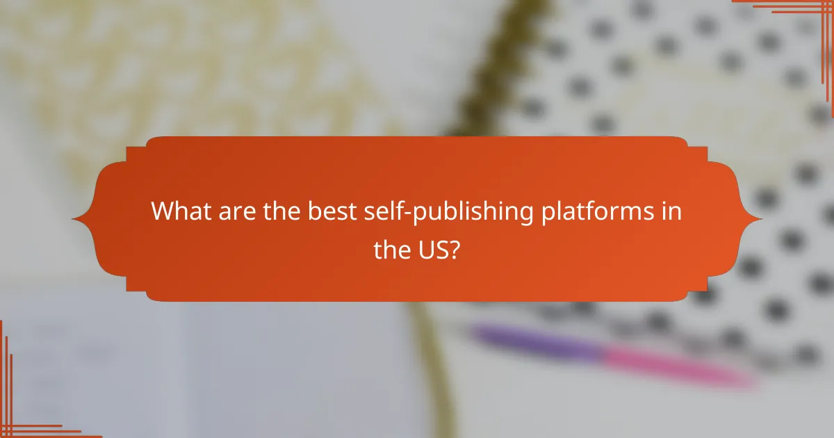 What are the best self-publishing platforms in the US?