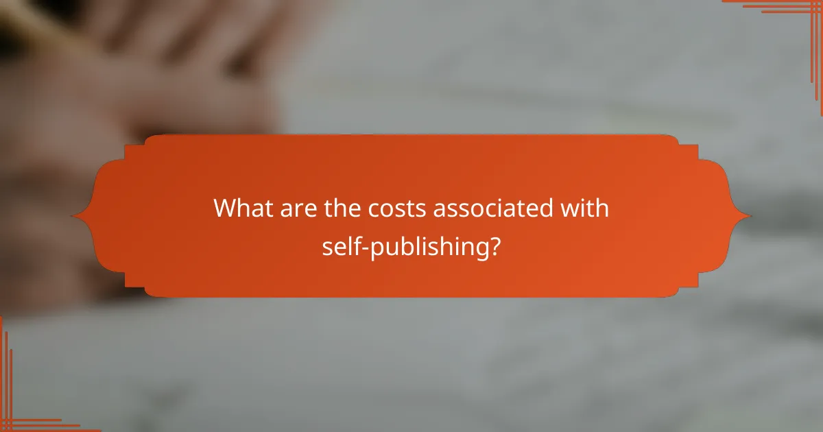What are the costs associated with self-publishing?