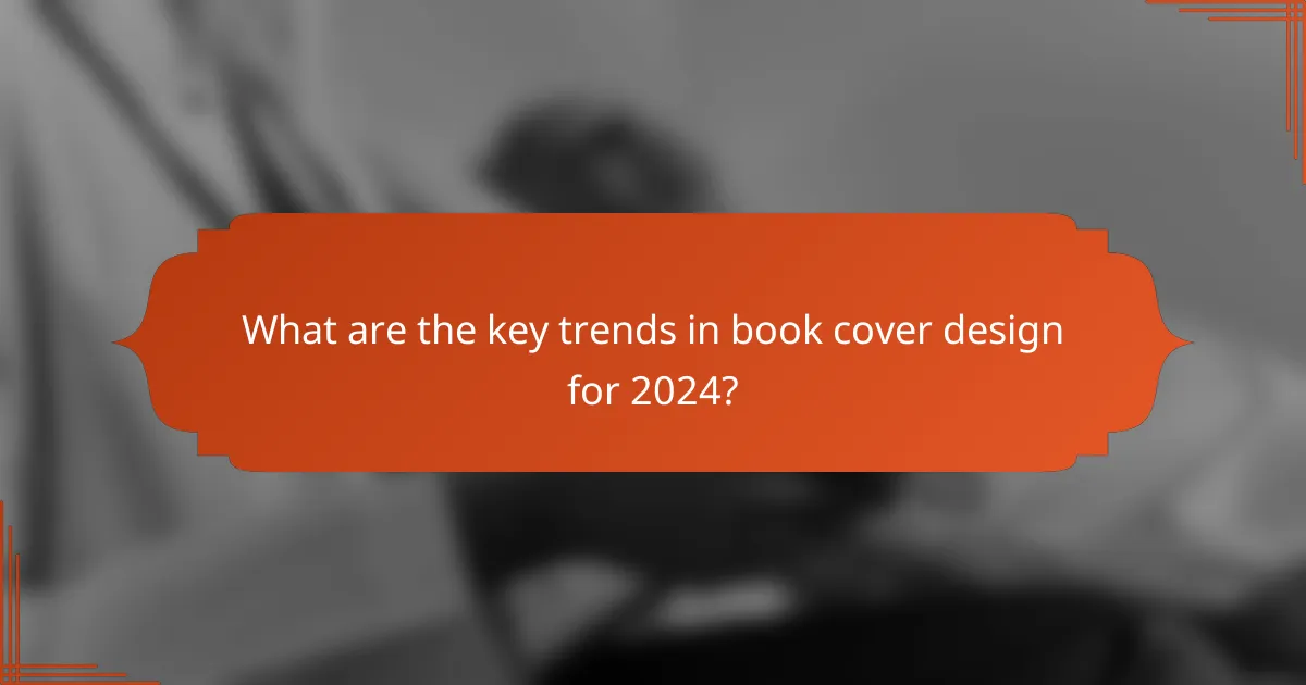 What are the key trends in book cover design for 2024?