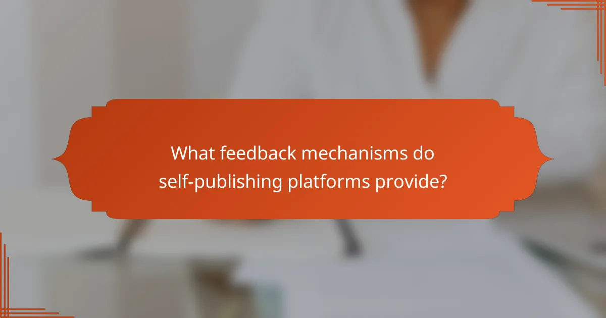 What feedback mechanisms do self-publishing platforms provide?