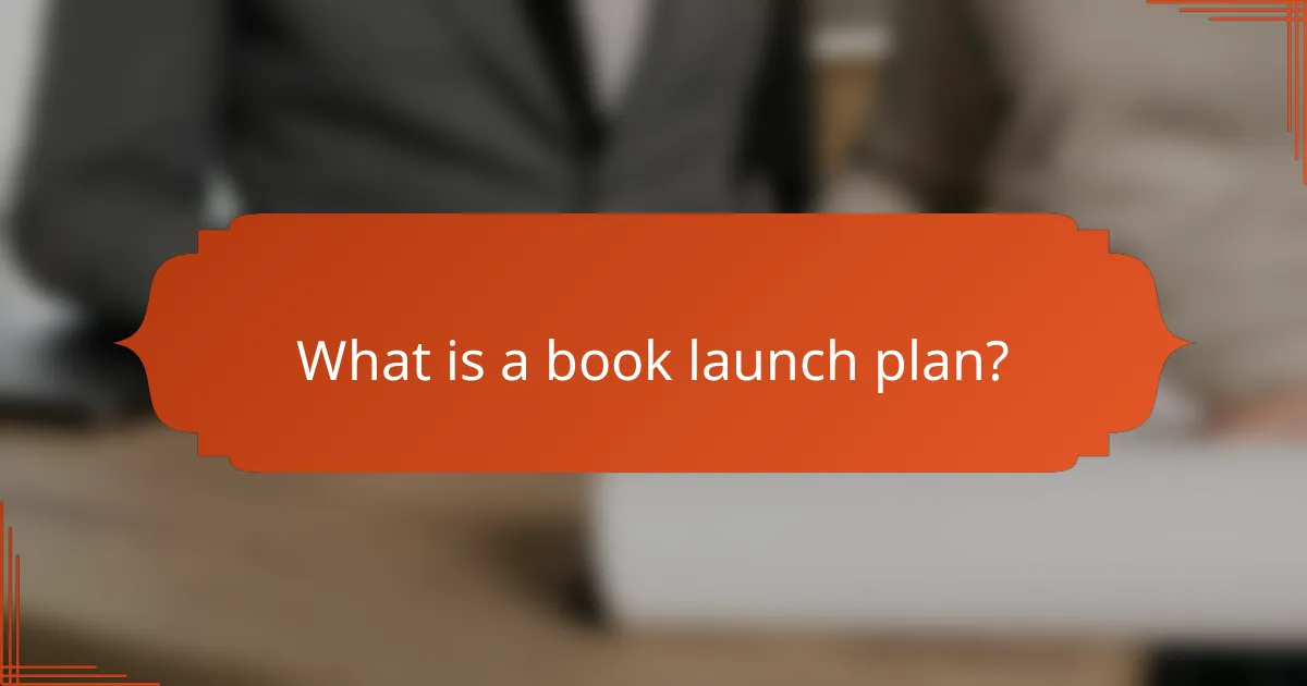 What is a book launch plan?